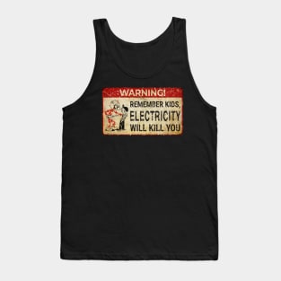 RETRO VINTAGE REMEMBER KIDS ELECTRICITY WILL KILL YOU Tank Top